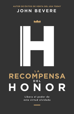 Seller image for La Recompensa del Honor: Libera El Poder de Esta Virtud Olvidada (Paperback or Softback) for sale by BargainBookStores
