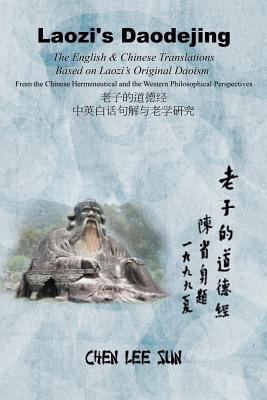 Immagine del venditore per Laozi's Daodejing--From Philosophical and Hermeneutical Perspectives: The English and Chinese Translations Based on Laozi's Original Daoism (Paperback or Softback) venduto da BargainBookStores