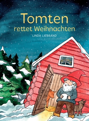 Immagine del venditore per Tomten rettet Weihnachten: Eine schwedische Weihnachtsgeschichte (Hardback or Cased Book) venduto da BargainBookStores
