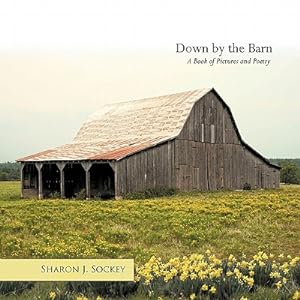 Seller image for Down by the Barn: A Book of Pictures and Poetry (Paperback or Softback) for sale by BargainBookStores