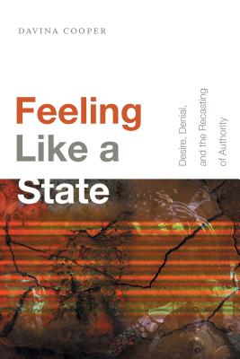 Seller image for Feeling Like a State: Desire, Denial, and the Recasting of Authority (Paperback or Softback) for sale by BargainBookStores