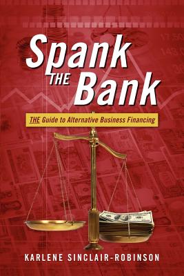 Seller image for Spank the Bank: The Guide to Alternative Business Financing (Paperback or Softback) for sale by BargainBookStores