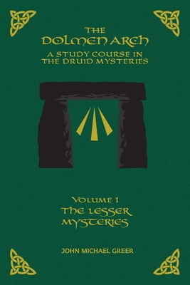 Seller image for THE DOLMEN ARCH A Study Course in the Druid Mysteries volume 1 The Lesser Mysteries (Paperback or Softback) for sale by BargainBookStores