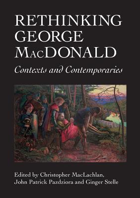 Bild des Verkufers fr Rethinking George MacDonald: Contexts and Contemporaries (Paperback or Softback) zum Verkauf von BargainBookStores