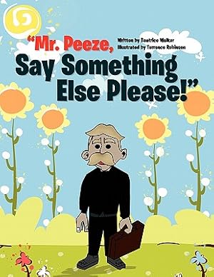 Seller image for Mr. Peeze, Say Something Else Please! (Paperback or Softback) for sale by BargainBookStores