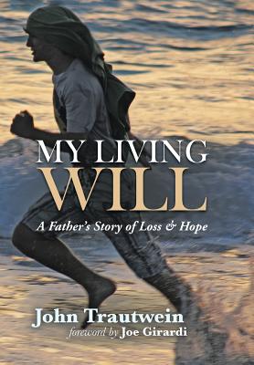 Bild des Verkufers fr My Living Will: A Father's Story of Loss & Hope (Hardback or Cased Book) zum Verkauf von BargainBookStores