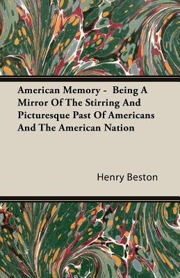 Seller image for American Memory - Being A Mirror Of The Stirring And Picturesque Past Of Americans And The American Nation (Paperback or Softback) for sale by BargainBookStores