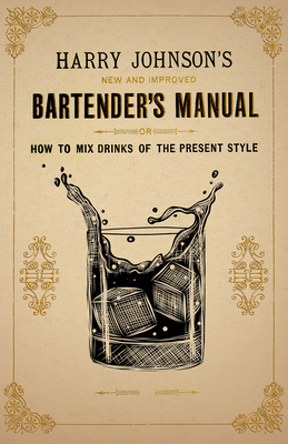 Seller image for New and Improved Bartender's Manual: Or How to Mix Drinks of the Present Style (Paperback or Softback) for sale by BargainBookStores