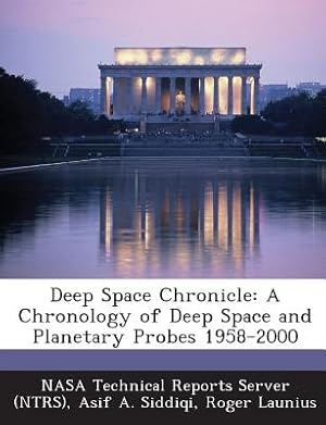 Immagine del venditore per Deep Space Chronicle: A Chronology of Deep Space and Planetary Probes 1958-2000 (Paperback or Softback) venduto da BargainBookStores