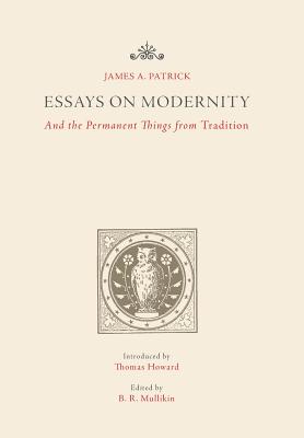 Bild des Verkufers fr Essays on Modernity: And the Permanent Things from Tradition (Hardback or Cased Book) zum Verkauf von BargainBookStores