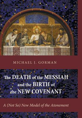 Immagine del venditore per The Death of the Messiah and the Birth of the New Covenant (Hardback or Cased Book) venduto da BargainBookStores