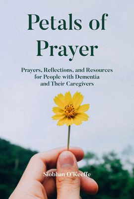 Bild des Verkufers fr Petals of Prayer: Prayers, Reflections, and Resources for People with Dementia and Their Caregivers (Paperback or Softback) zum Verkauf von BargainBookStores