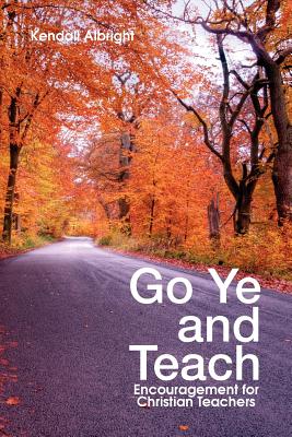 Seller image for Go Ye and Teach: Encouragement for Christian Teachers (Paperback or Softback) for sale by BargainBookStores