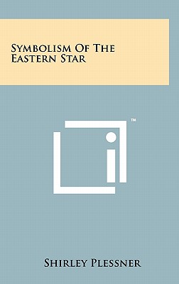 Immagine del venditore per Symbolism Of The Eastern Star (Hardback or Cased Book) venduto da BargainBookStores