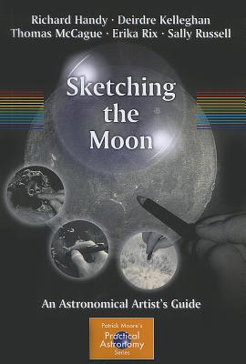Image du vendeur pour Sketching the Moon: An Astronomical Artist's Guide (Paperback or Softback) mis en vente par BargainBookStores