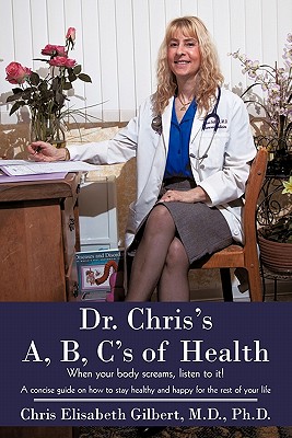 Imagen del vendedor de Dr. Chris's A, B, C's of Health: When your body screams, listen to it! (Paperback or Softback) a la venta por BargainBookStores