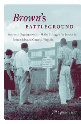 Seller image for Brown's Battleground: Students, Segregationists, and the Struggle for Justice in Prince Edward County, Virginia (Paperback or Softback) for sale by BargainBookStores