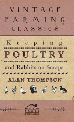 Seller image for Keeping Poultry And Rabbits On Scraps (Hardback or Cased Book) for sale by BargainBookStores