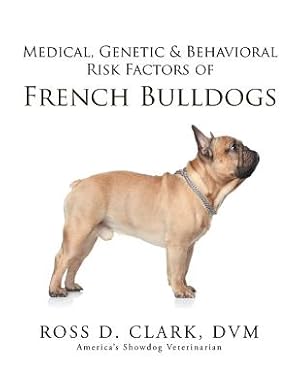 Imagen del vendedor de Medical, Genetic & Behavioral Risk Factors of French Bulldogs (Paperback or Softback) a la venta por BargainBookStores