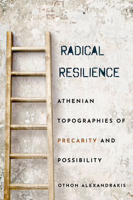 Seller image for Radical Resilience: Athenian Topographies of Precarity and Possibility (Paperback or Softback) for sale by BargainBookStores