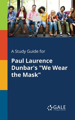 Bild des Verkufers fr A Study Guide for Paul Laurence Dunbar's We Wear the Mask (Paperback or Softback) zum Verkauf von BargainBookStores