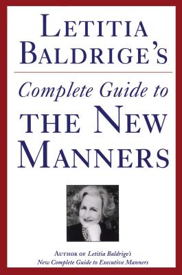 Imagen del vendedor de Letitia Baldrige's Complete Guide to the New Manners for the '90s: A Complete Guide to Etiquette (Paperback or Softback) a la venta por BargainBookStores