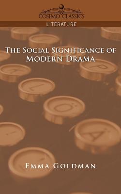 Seller image for The Social Significance of Modern Drama (Paperback or Softback) for sale by BargainBookStores