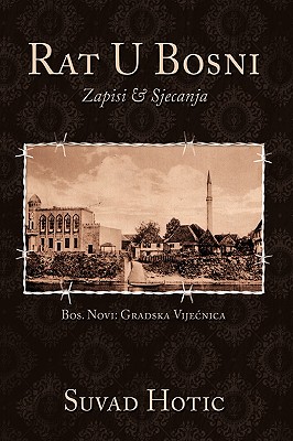 Bild des Verkufers fr Rat U Bosni: Zapisi & Sjecanja (Hardback or Cased Book) zum Verkauf von BargainBookStores