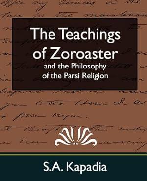 Seller image for The Teachings of Zoroaster and the Philosophy of the Parsi Religion (New Edition) (Paperback or Softback) for sale by BargainBookStores