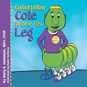 Seller image for Caterpillar Cole Broke His Leg (Paperback or Softback) for sale by BargainBookStores