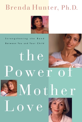 Seller image for The Power of Mother Love: Strengthening the Bond Between You and Your Child (Paperback or Softback) for sale by BargainBookStores