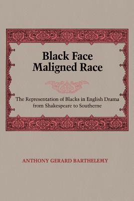Imagen del vendedor de Black Face, Maligned Race: The Representation of Blacks in English Drama from Shakespeare to Southerne (Paperback or Softback) a la venta por BargainBookStores