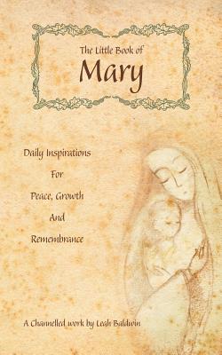 Bild des Verkufers fr The Little Book of Mary: Daily Inspirations for Peace, Growth and Remembrance (Paperback or Softback) zum Verkauf von BargainBookStores