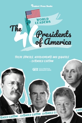 Seller image for The 46 Presidents of America: American Stories, Achievements and Legacies - From George Washington to Joe Biden (U.S.A. Political Biography Book) (Paperback or Softback) for sale by BargainBookStores