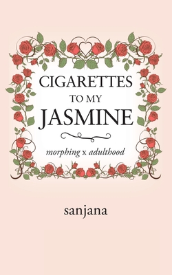 Image du vendeur pour Cigarettes to My Jasmine: Morphing X Adulthood (Paperback or Softback) mis en vente par BargainBookStores