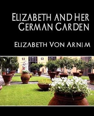 Seller image for Elizabeth and Her German Garden (New Edition) (Paperback or Softback) for sale by BargainBookStores