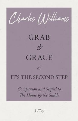 Seller image for Grab and Grace or It's the Second Step - Companion and Sequel to The House by the Stable (Paperback or Softback) for sale by BargainBookStores