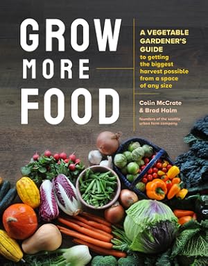 Seller image for Grow More Food: A Vegetable Gardener's Guide to Getting the Biggest Harvest Possible from a Space of Any Size (Paperback or Softback) for sale by BargainBookStores