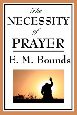 Imagen del vendedor de The Necessity of Prayer (Paperback or Softback) a la venta por BargainBookStores