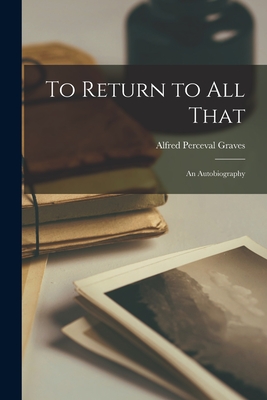 Immagine del venditore per To Return to All That: an Autobiography (Paperback or Softback) venduto da BargainBookStores