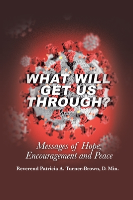 Seller image for What Will Get Us Through?: Messages of Hope, Encouragement, and Peace (Paperback or Softback) for sale by BargainBookStores