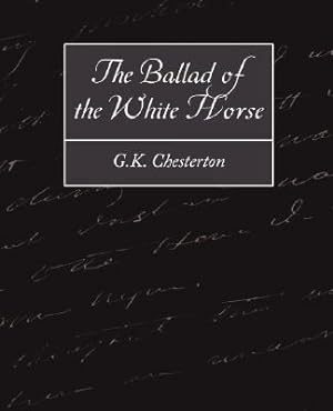 Imagen del vendedor de The Ballad of the White Horse (Paperback or Softback) a la venta por BargainBookStores