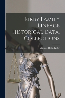 Bild des Verkufers fr Kirby Family Lineage Historical Data, Collections (Paperback or Softback) zum Verkauf von BargainBookStores