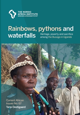 Image du vendeur pour Rainbows, pythons and waterfalls: Heritage, poverty and sacrifice among the Busoga in Uganda (Paperback or Softback) mis en vente par BargainBookStores