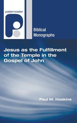 Seller image for Jesus as the Fulfillment of the Temple in the Gospel of John (Hardback or Cased Book) for sale by BargainBookStores