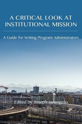 Seller image for A Critical Look at Institutional Mission: A Guide for Writing Program Administrators (Paperback or Softback) for sale by BargainBookStores