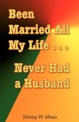 Seller image for Been Married All My Life.Never Had a Husband (Paperback or Softback) for sale by BargainBookStores