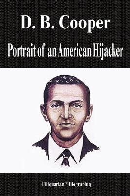 Seller image for D. B. Cooper - Portrait of an American Hijacker (Biography) (Paperback or Softback) for sale by BargainBookStores