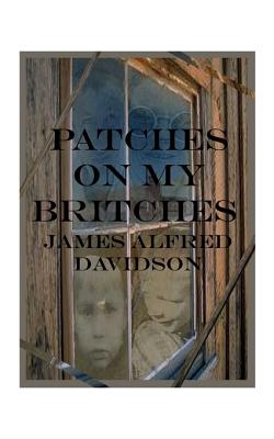 Seller image for Patches on My Britches: Memories of Growing Up in the Dust Bowl (Paperback or Softback) for sale by BargainBookStores