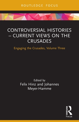 Bild des Verkufers fr Controversial Histories - Current Views on the Crusades: Engaging the Crusades, Volume Three (Paperback or Softback) zum Verkauf von BargainBookStores